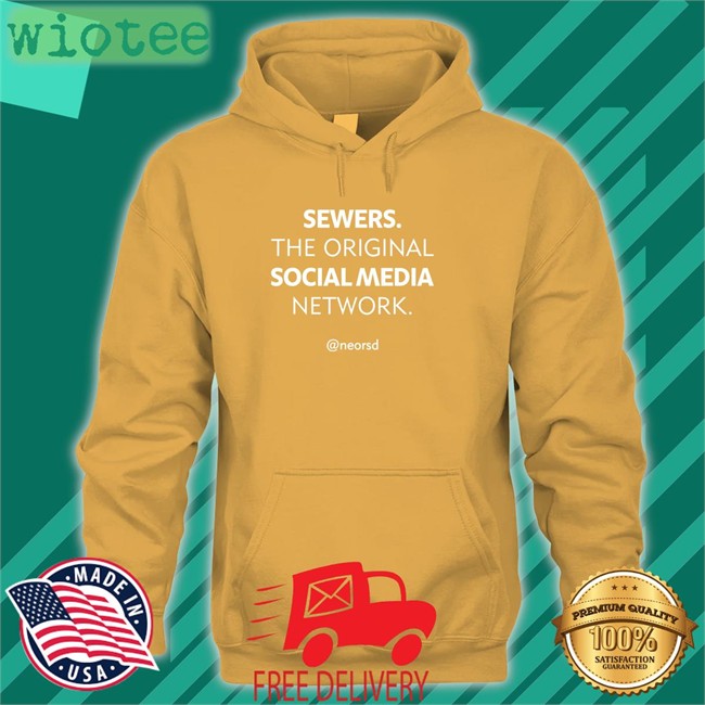 Ne Ohio Regional Sewer Distric Neorsd Sewers The Original Social Media Network Shirt Sewers The Original Social Media Network Shirts