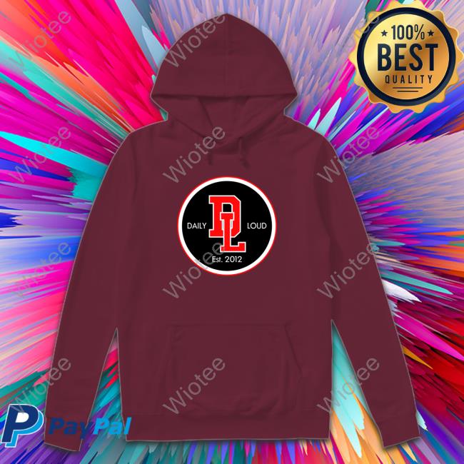 Official Daily Loud Logo Hoodie Official Renz Daily Loud Logo Shirts