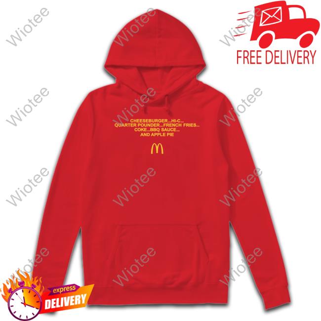 Cheeseburger Hi-C Quarter Pounder French Fries Coke Bbq Sauce And Apple Pie Shirt