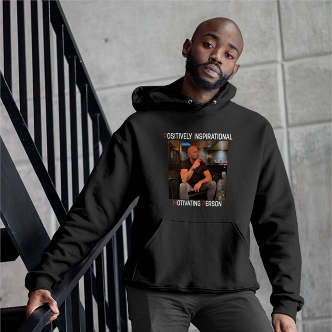 Positively Inspirational Motivating Person Hooded Sweatshirt