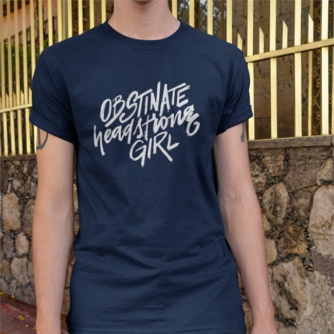 Obstinate Headstrong Girl T Shirt Nerdy Tees
