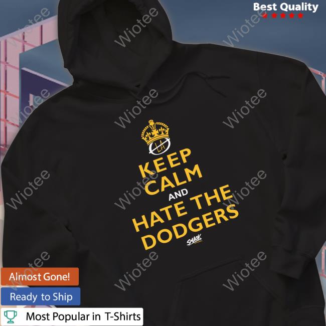 Official Keep Calm and Hate the Dodgers San Diego Baseball Smack TShirts