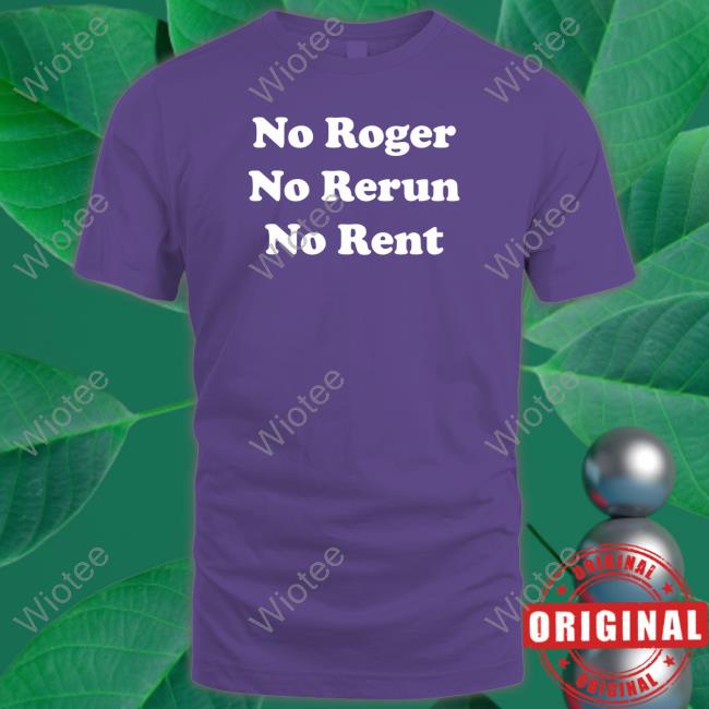Official No Roger No Rerun No Rent T Shirt Official Super 70S Sports No Roger No Rerun No Rent T Shirt