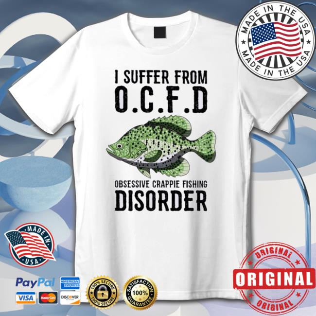 Official I Suffer From Obsessive Crappie Fishing Disorder Hoodie
