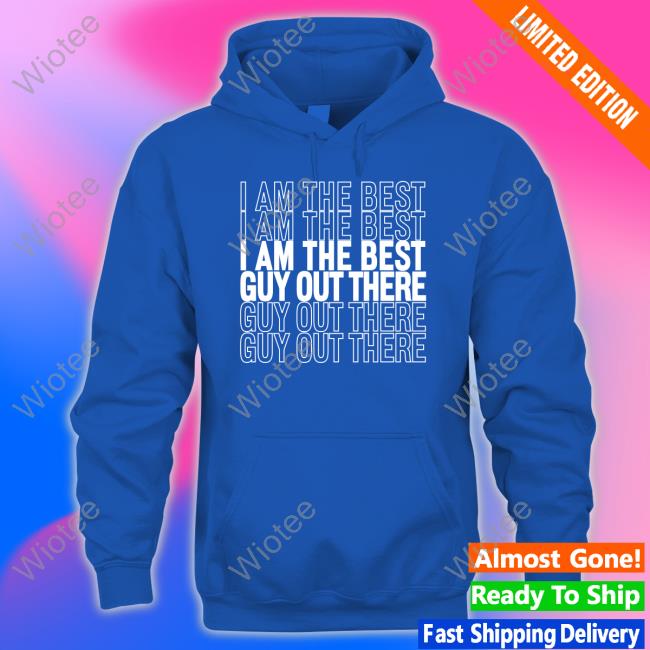 I Am The Best Guy Out There Tee Shirt Anthony Edwards I Am The Best Guy Out There Hoodie Minnesota Timberwolves