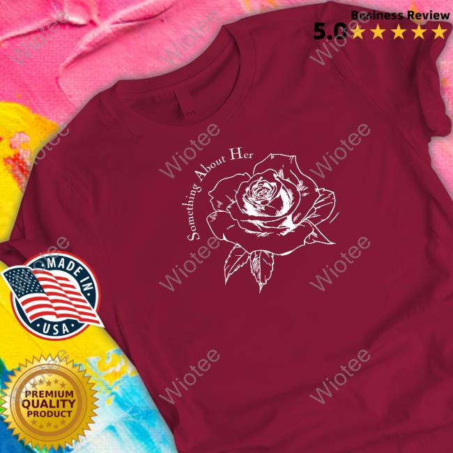 Something About Her Rosie Tee Shirt