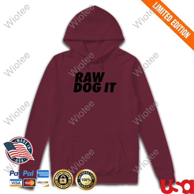 Raw Dog It T Shirt