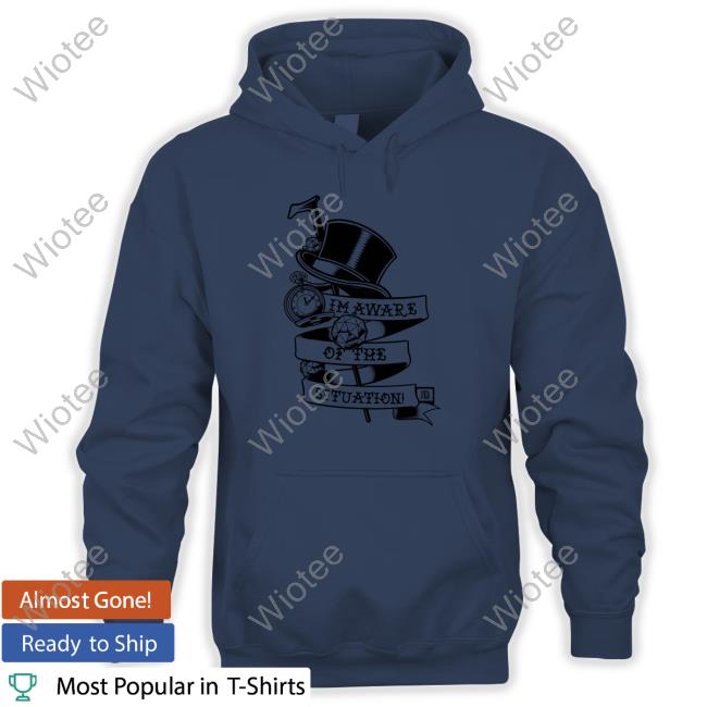 Justin Bregg I'm Aware Of The Situation Funny Shirts Justin Bregg I'm Aware Of The Situation Funny TShirts
