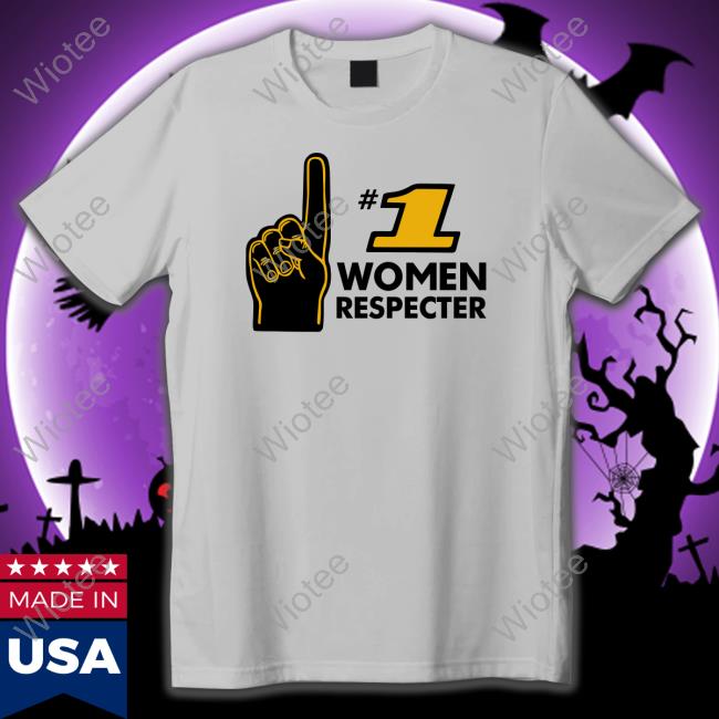 Number 1 Women Respecter Hoodie Shitheadsteve Number 1 Women Respecter Tee