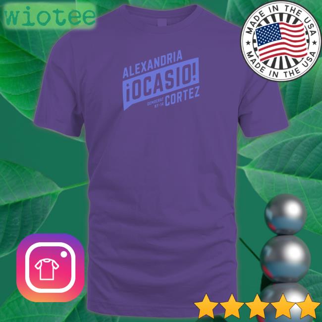 Elexandria Ocasio Democrat Ny 14 Cortez Shirt