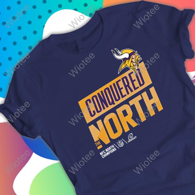 Minnesota Vikings Conquered The North T Shirts Minnesota Vikings Conquered The North Shirts