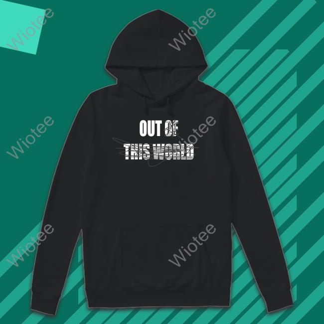 Out Of This World Shirt Official Out Of This World T Shirt