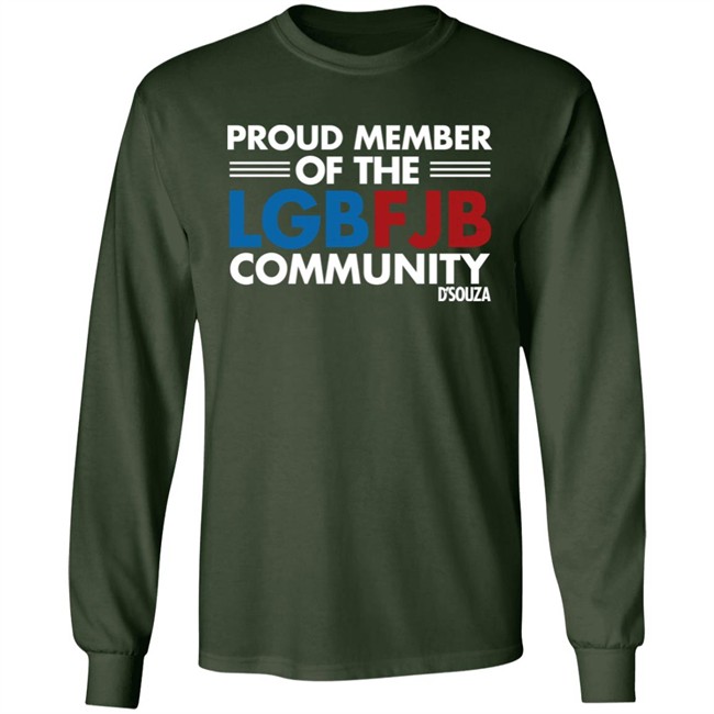 Dinesh D'Souza Proud Member Of The LGBFJB Community T Shirt Dinesh D'Souza Proud Member Of The LGBFJB Community T Shirt