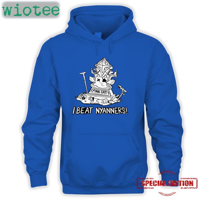 I Beat Nyanners Long Sleeve Shirt Nyanners I Beat Nyanners Tee Shirt