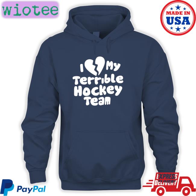 I Love My Terrible Hockey Team T-Shirt I Love My Terrible Hockey Team Tee
