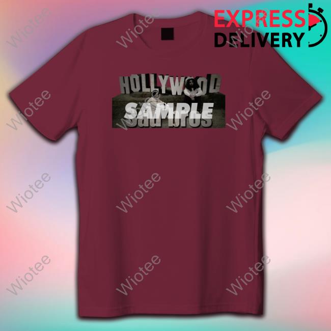 Hollywood Sadbros Tee Shirt