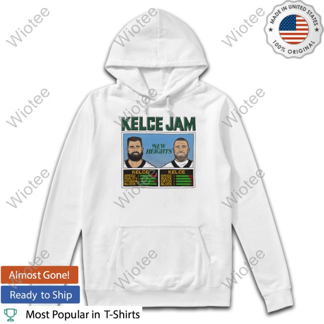 Kelce Jam Jason And Travis Hoodie Kelce Jam Shirt