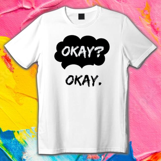 Official Okay Okay Tee Official Okay Okay Sweaters