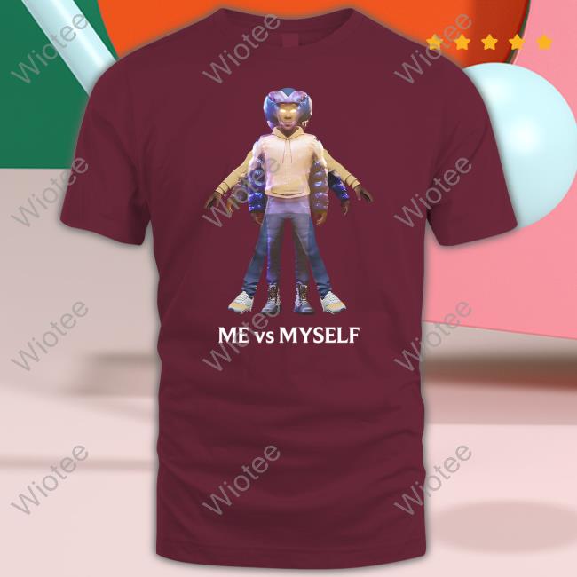 Me Vs Myself Tee Shirt Me Vs Myself Shirts