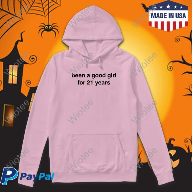 Billie Eilish Merch Been A Good Girl For 21 Years Hoodie Been A Good Girl For 21 Years Shirts