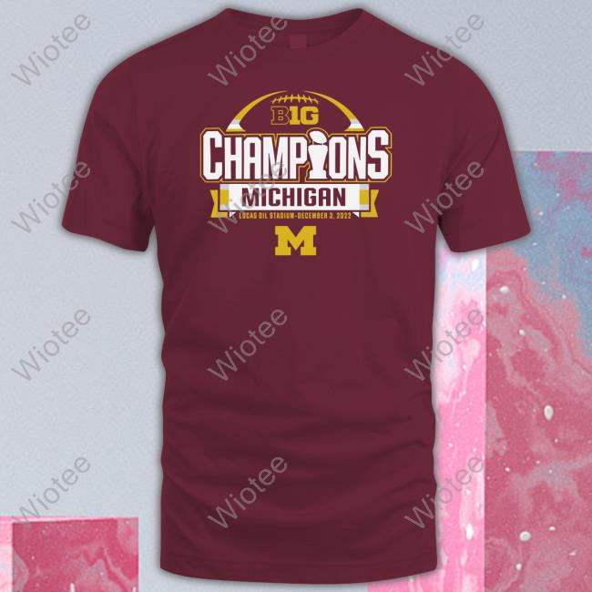 Wolverine Chronicle Big Champions Michigan Lucas Oil Stadium December 3 2022 Shirt Michigan 2022 Big 10 Football Conference Champions
