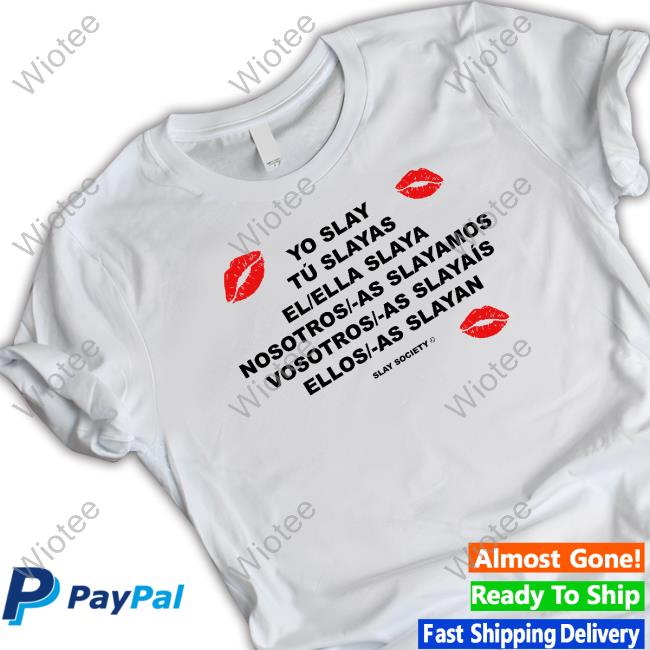 Slay Society Merch Yo Slay Shirt