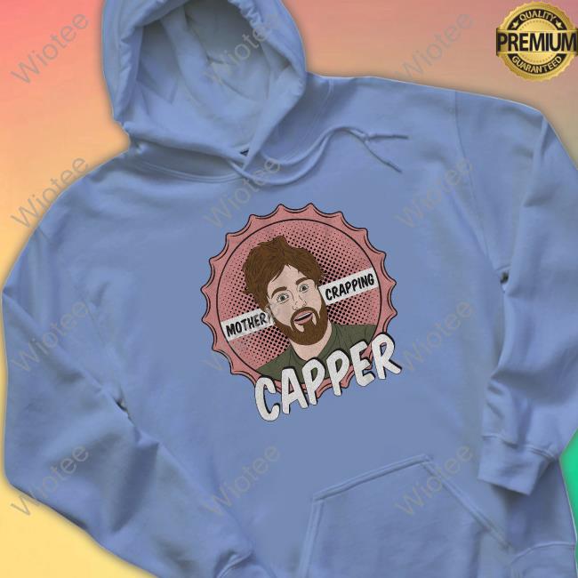 Leigh Mcnasty Merch Mother Crapping Capper Shirts Bunkerbranding Mother Crapping Capper T Shirt