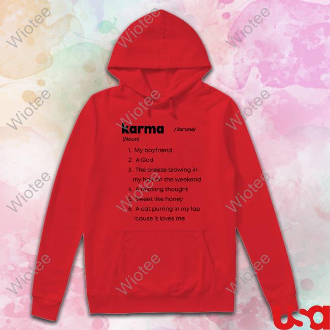 Karma My Boyfriend A God The Breeze Blowing In My Hair On The Weekend T Shirts