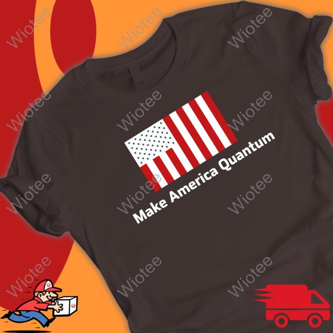 Make America Quantum Shirts