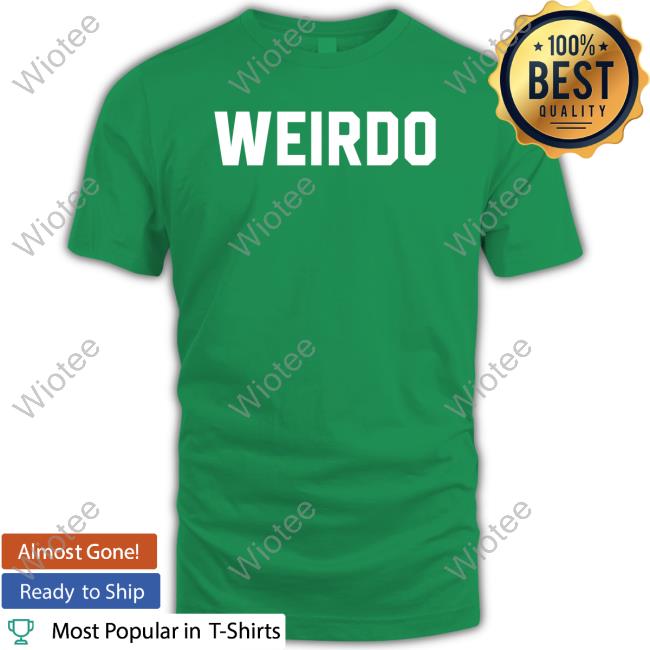 Weirdo Shirt