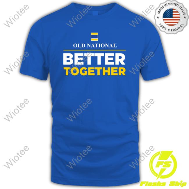 Old National Better Together T-Shirt
