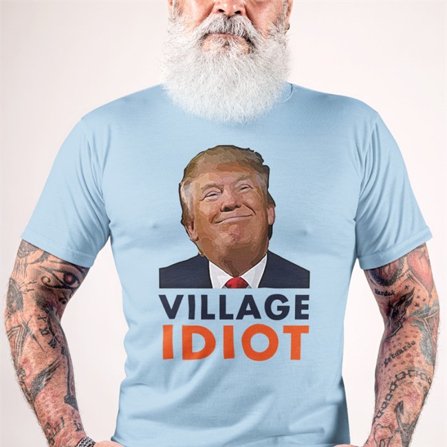 Donald Trump Village Idiot Tee Emily Winston Donald Trump Village Idiot Shirt Funny