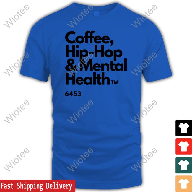 Coffee Hip Hop And Mental Health Sweatshirt Ulovewendy Chhamh Coffee Hip Hop And Mental Health Sweatshirt