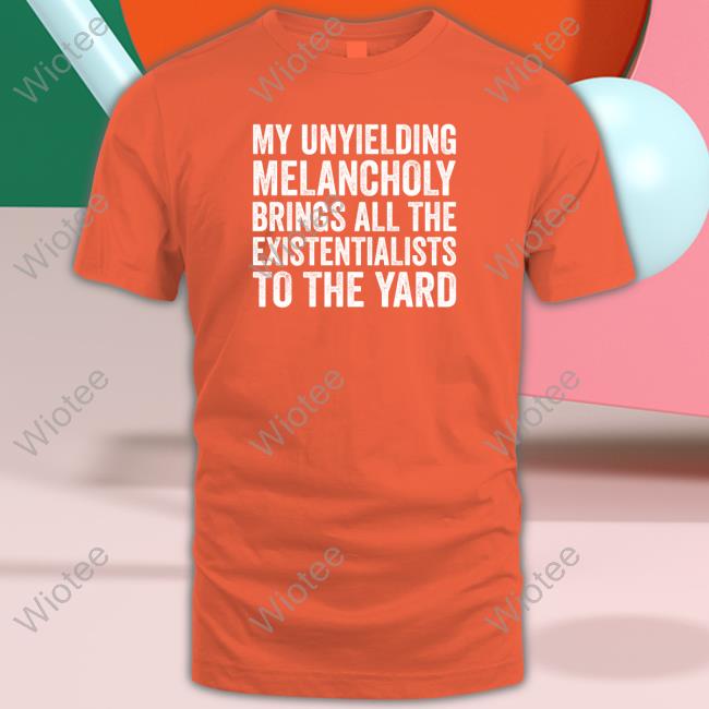 Official Salty Stardust My Unyielding Melancholy Brings All The Existentialists To The Yard Hoodie