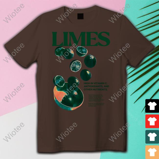 Limes High In Vitamin C Antioxidants And Other Nutrients T Shirt