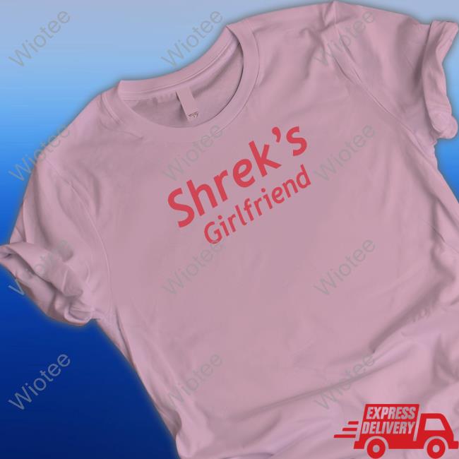 Official Shrek's Girlfriend Shirt Cray Shrek's Girlfriend Hoodie Sweatshirt Craymusic