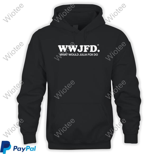 Wwjfd What Would Julia Fox Do Shirt