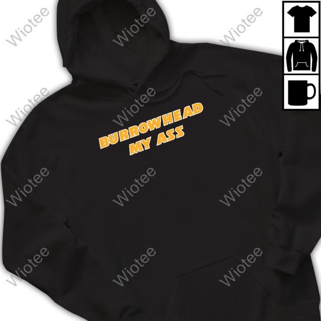 Barstool Sports Merch Burrowhead My Ass T Shirts Barstool Sports Merch Burrowhead My Ass Hooded Sweatshirt