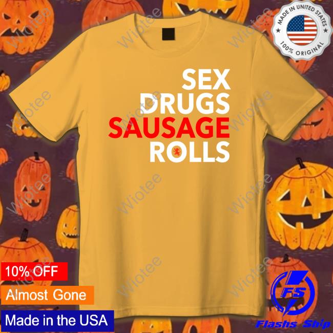 Sex Drugs Sausage Rolls Hoodie