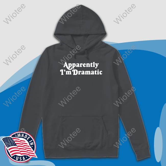 Brandi Glanville Apparently I'm Dramatic Hoodie Brandi Glanville Wearing Apparently I'm Dramatic Sweatshirt