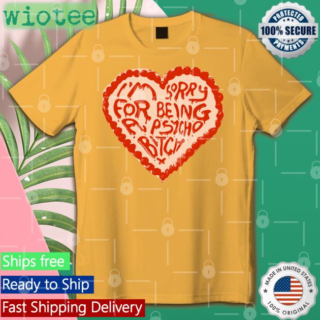 Anne Marie I'm Sorry For Being A Psycho Bitch Tee Shirt Annemarie