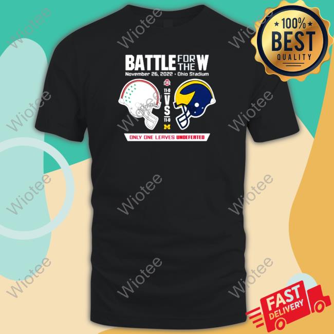 Official 2022 Battle for the W Ohio vs Michigan only one leaves undefeated Sweatshirts