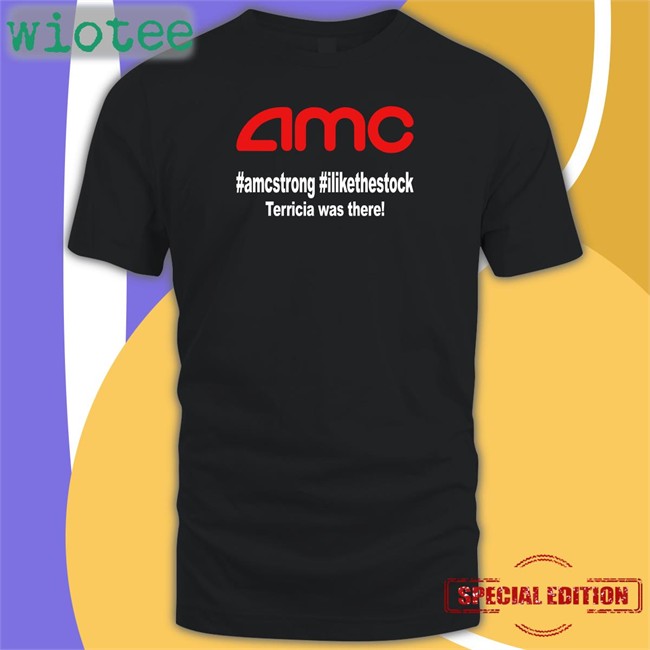 Top Amc Amcstrong Ilikethestock Terricia Was There Shirt Favoritememory3