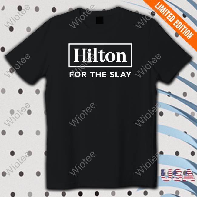 Hilton For The Slay Hoodie
