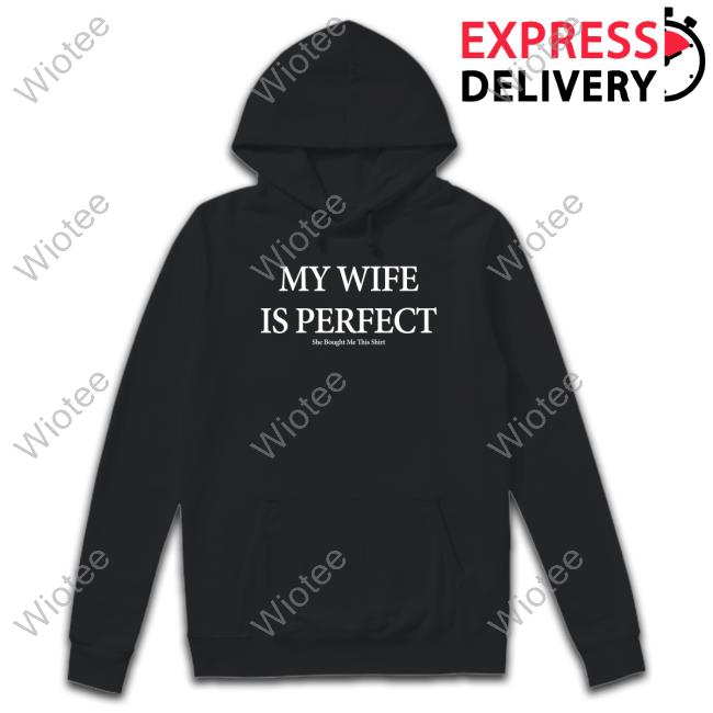 My Wife Is Perfect Tee Shirt