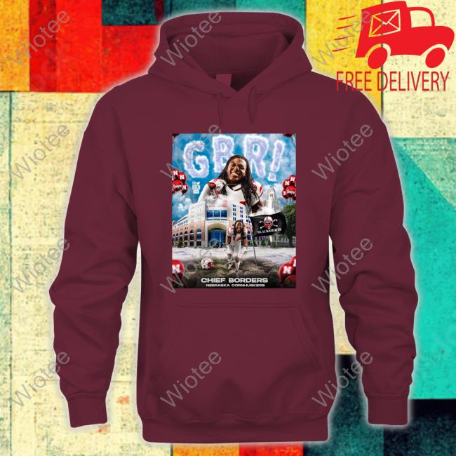 Chief Borders Nebraska Cornhuskers Limited Edition TShirts Chief Borders Nebraska Cornhuskers Limited Edition Hooded Sweatshirt