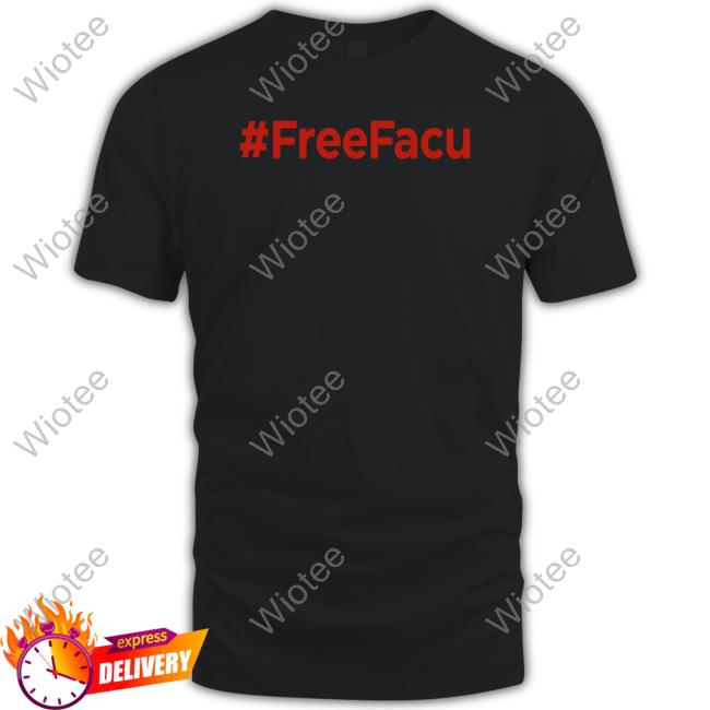 Official Free Facu T Shirts Free Facu T-Shirt