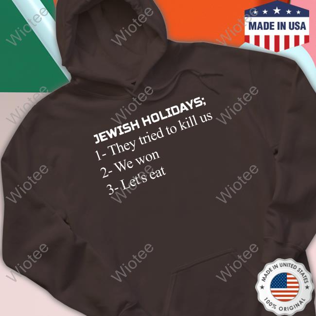 Maxwell Jacob Friedman Jewish Holidays They Tried To Kill Us We Won Let's Eat T-Shirt Jewish Holidays They Tried To Kill Us We Won Let's Eat T-Shirt