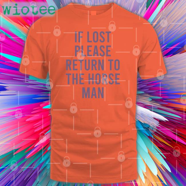If Lost Please Return To The Horse Man Shirt Camp Half-Blood Updates If Lost Please Return To The Horse Man Long Sleeve Tee Shirt