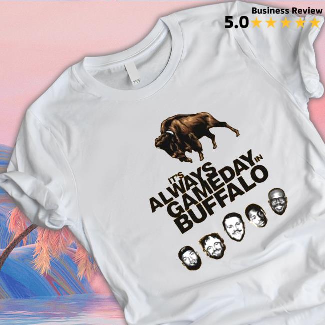 Official It’s Always Gameday in Buffalo T Shirt It’s Always Gameday in Buffalo Shirt 2022